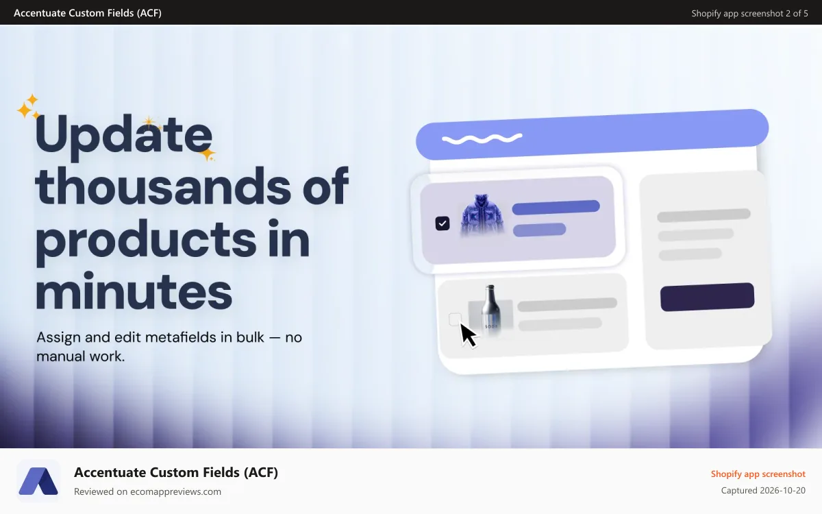 Accentuate Custom Fields (ACF) Shopify app screenshot: Update thousands of products in minutes