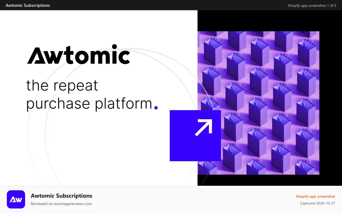 Awtomic Subscriptions Shopify app screenshot: Awtomic - the repeat purchase platform