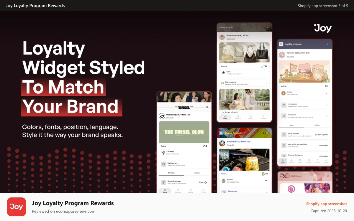 Joy Loyalty Program Rewards Shopify app screenshot: Joy loyalty widget styled to match six different brands