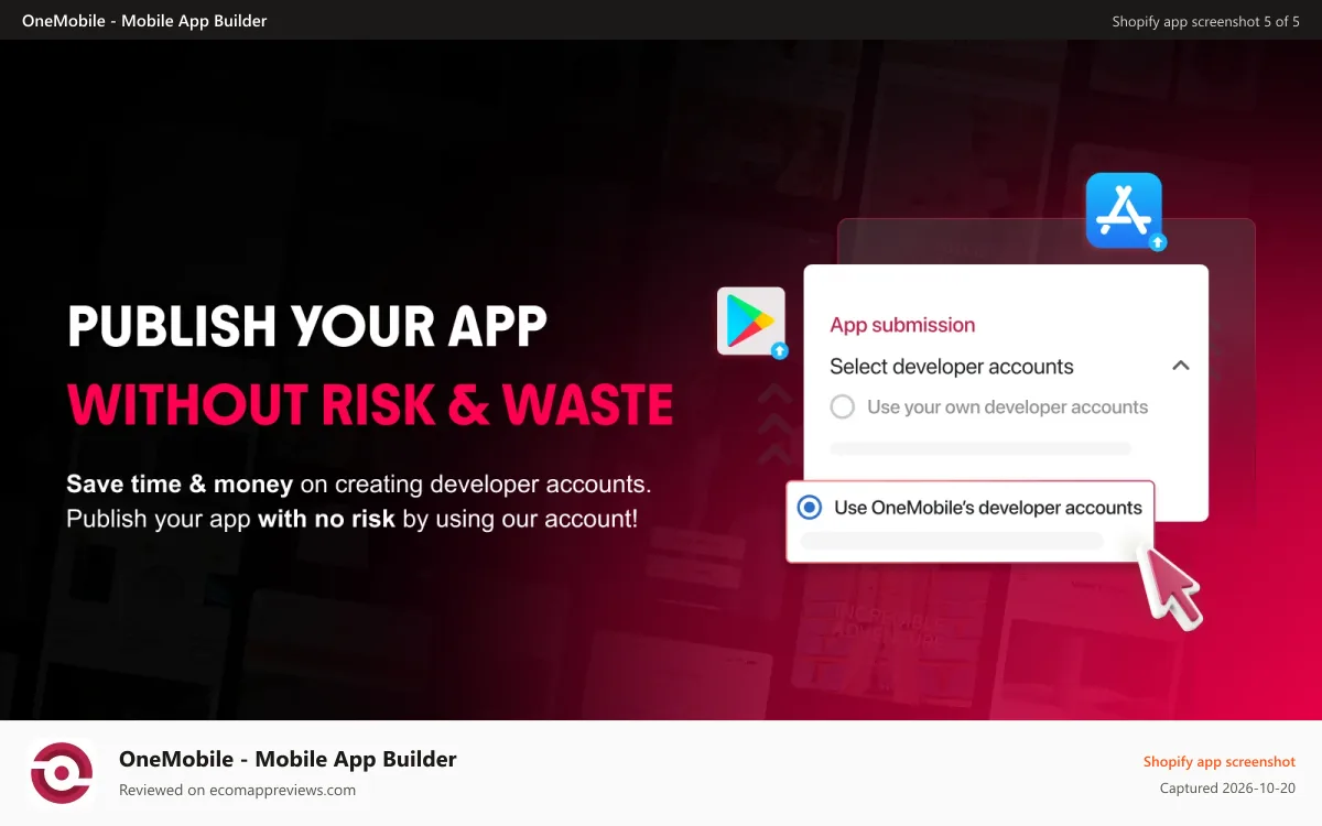 OneMobile ‑ Mobile App Builder Shopify app screenshot: Publish app with no rise by using OneMobile’s Developer Account