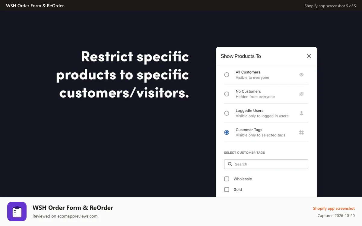 WSH Order Form & ReOrder Shopify app screenshot: Restrict specific products to specific visitors/customers.